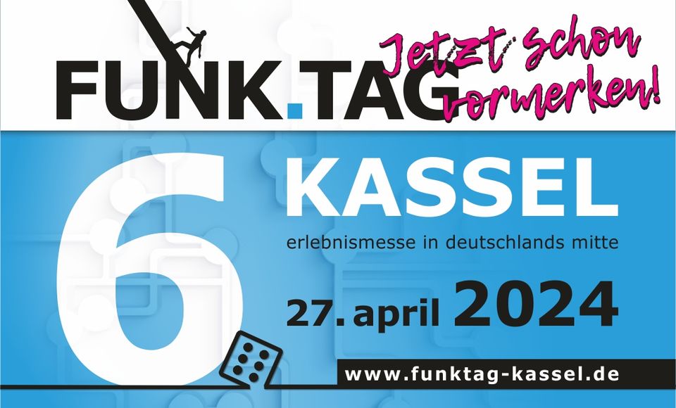 SAMSTAG, 27. APRIL 2024 VON 09:00 BIS 16:00 6. FUNK.TAG Messe Kassel